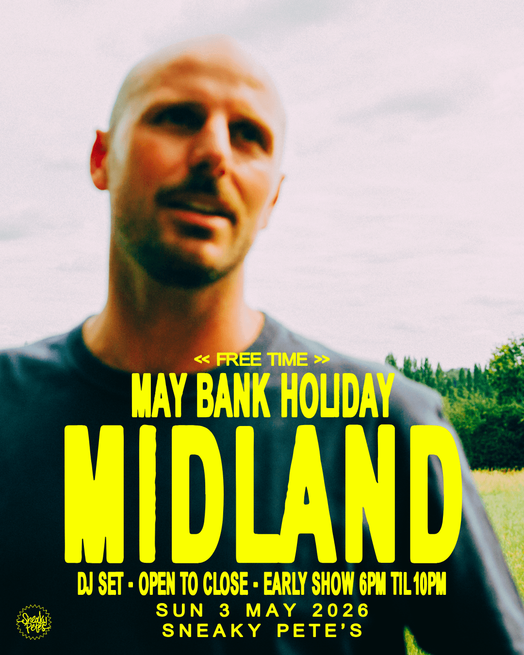 Midland - Open To Close: Free Time May Bank Holiday at Sneaky Pete's