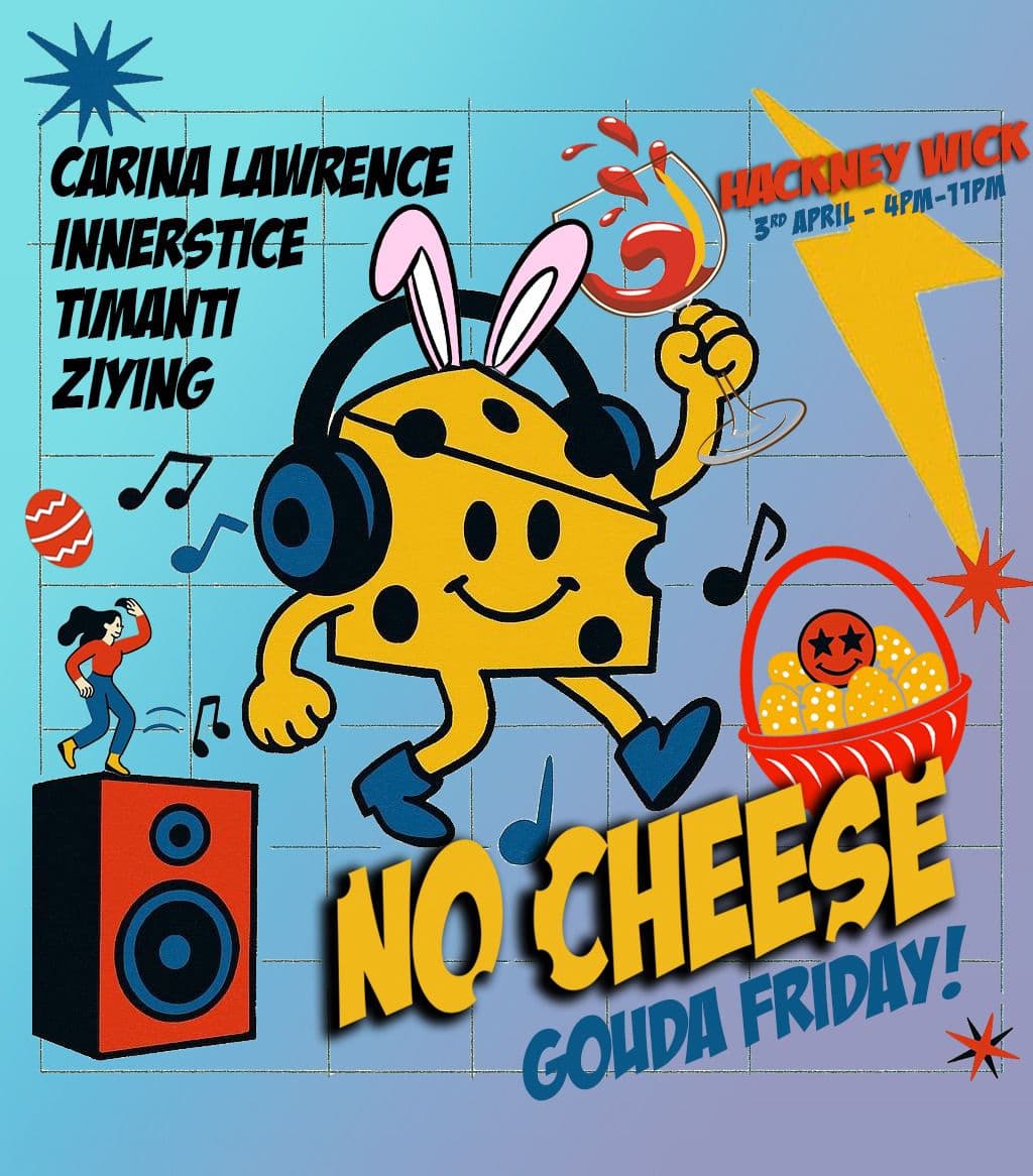 No Cheese - Gouda Friday at TBA - East London (Zone 2)
