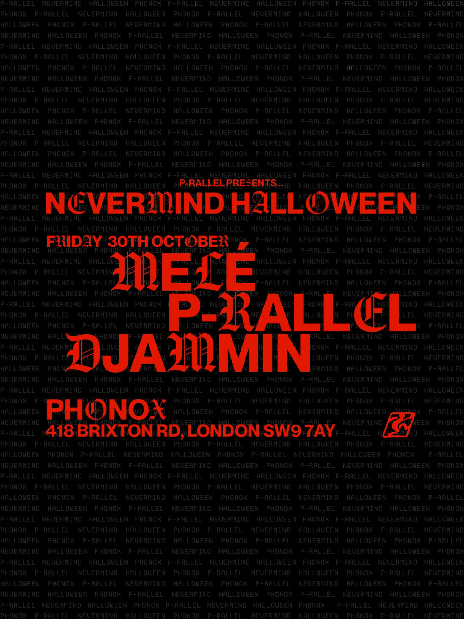 NEVERMIND HALLOWEEN: p-rallel, Melé, Djammin at Phonox