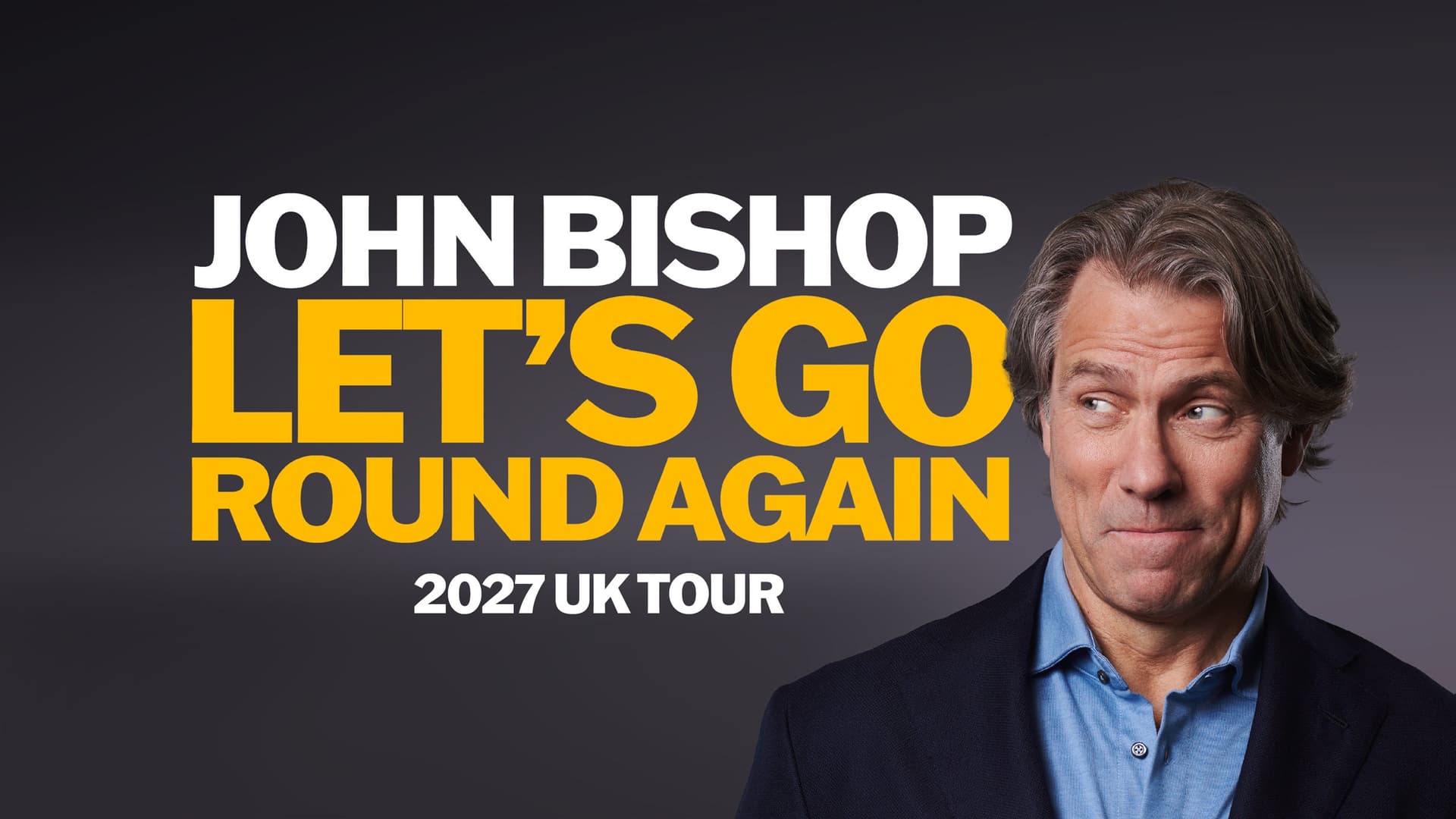 John Bishop - Let's Go Round Again at Utilita Arena Cardiff