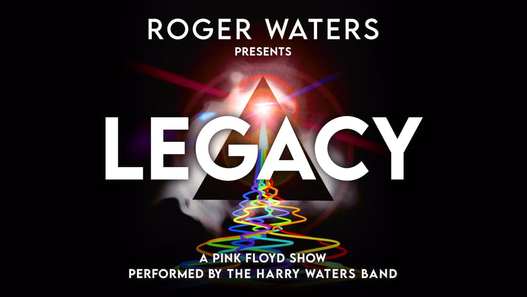 Roger Waters Presents LEGACY - Performed by The Harry Waters Band