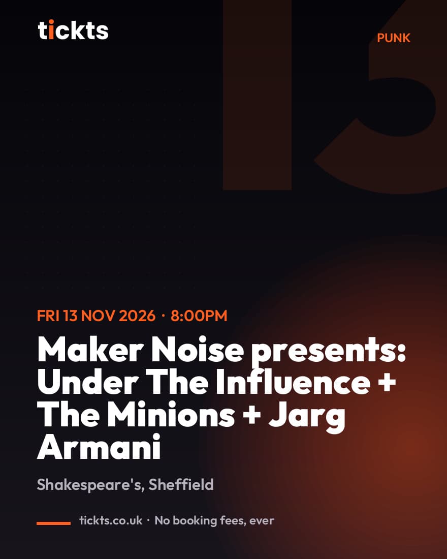 Maker Noise presents: Under The Influence + The Minions + Jarg Armani at Shakespeares