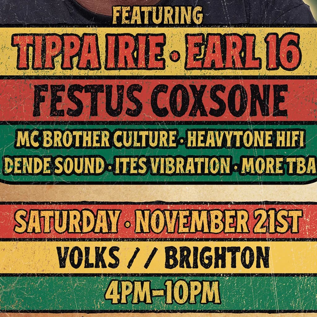 Tippa Irie / Coxsone / Earl 16 / Sat 21st Nov / Volks / Brighton