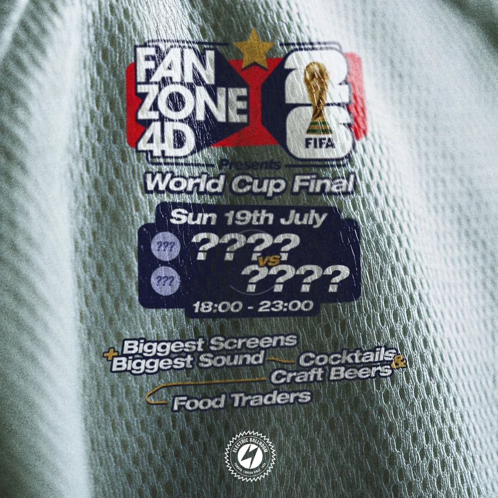 FANZONE 4D x Electric Ballroom: World Cup Final at Electric Ballroom