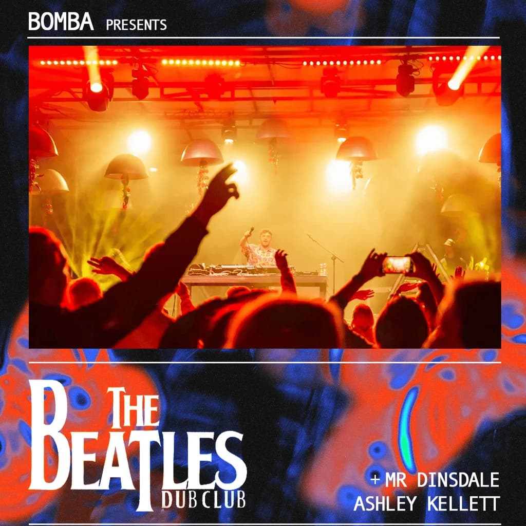 Bomba Presents: The Beatles Dub Club | 15.05.26