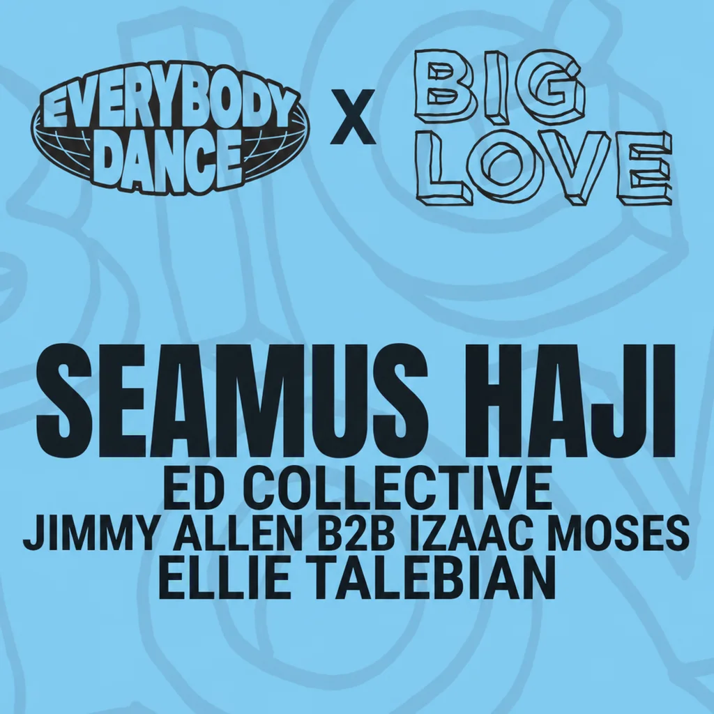 Everybody Dance x Big Love w/ Seamus Haji @ 24 Kitchen Street