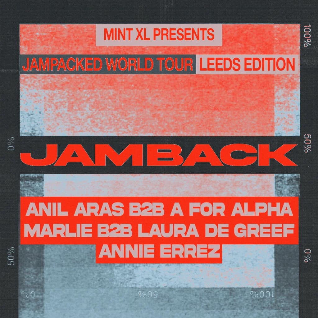 Jamback, Anil Aras, A For Alpha, Marlie + more @ Mint XL