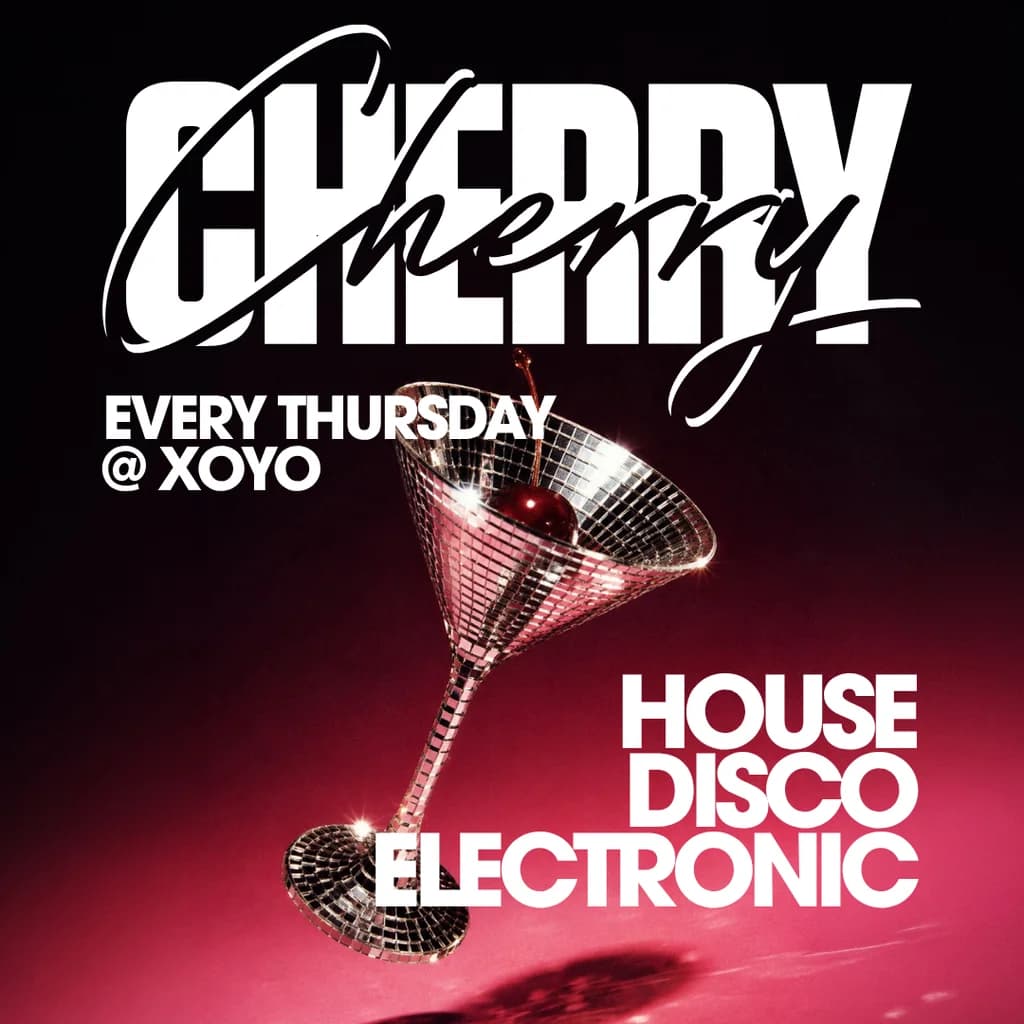 Cherry - House & Disco | XOYO