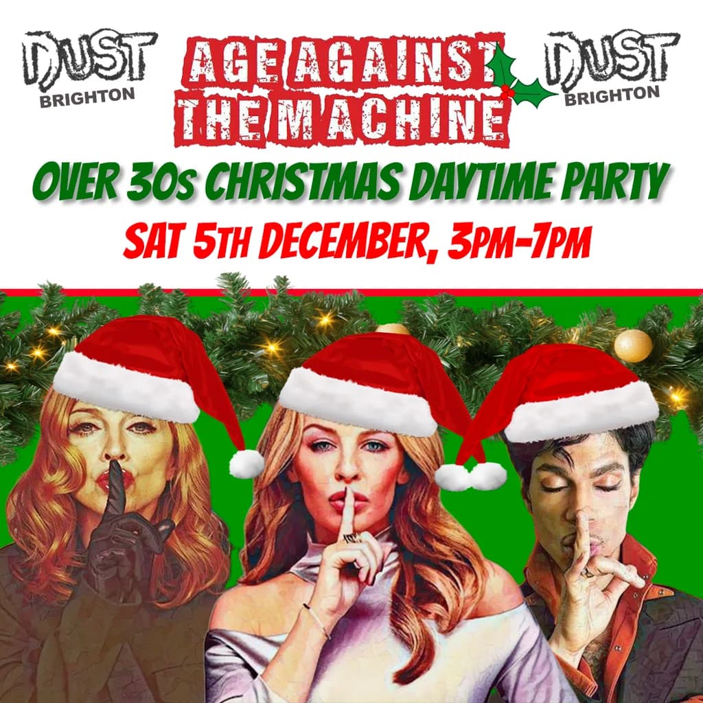 BRIGHTON Age Against The Machine - Over 30s Xmas Daytime Party