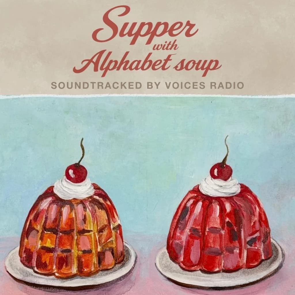 Supper with Alphabet Soup, soundtracked by Voices Radio at Bread And Butter Lounge Shoreditch