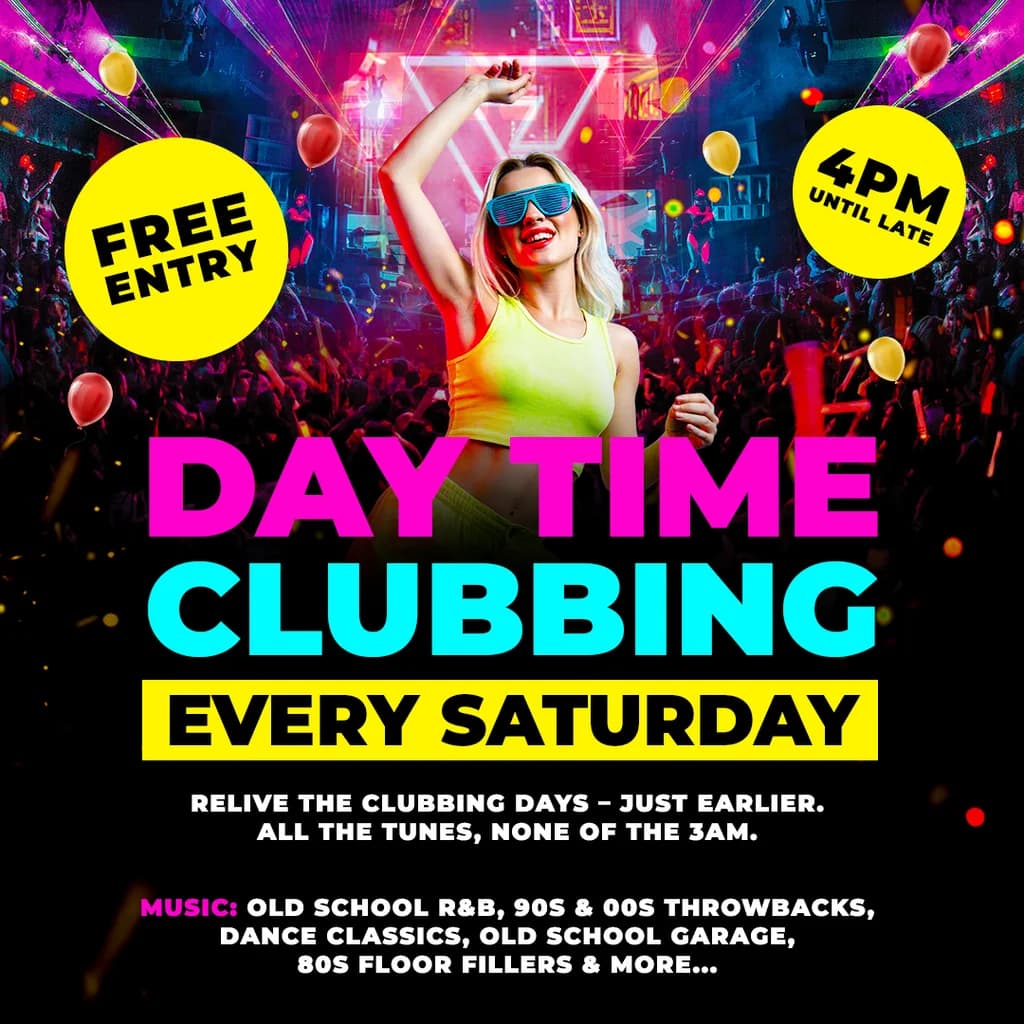 Daytime Clubbing | 4pm-10pm