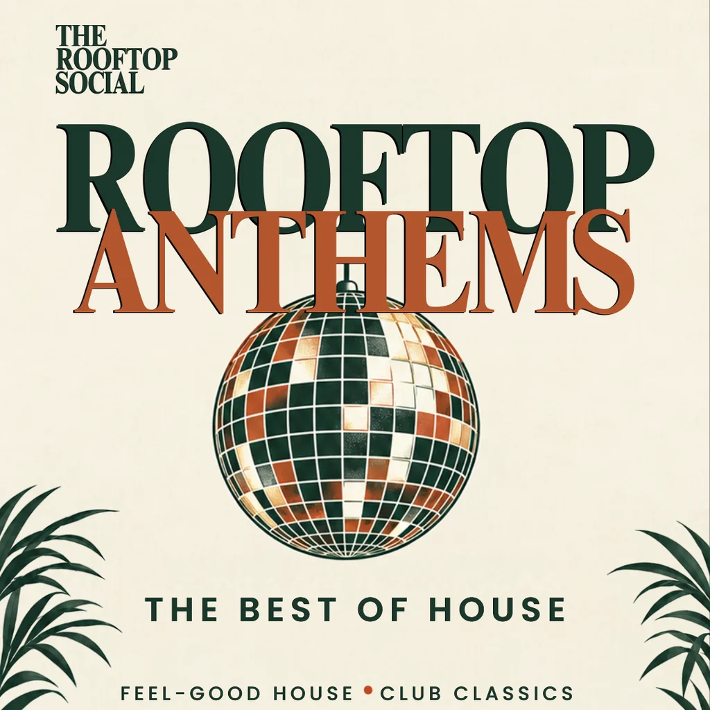 Rooftop Anthems | The Best of House