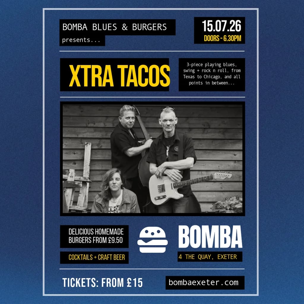 Blues & Burgers | XTRA TACOS | 15.07.26 | Bomba Exeter