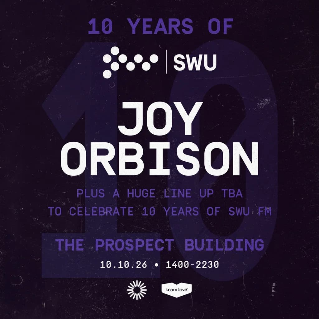 10 Years Of SWU FM - Joy Orbison, DJ EZ + More