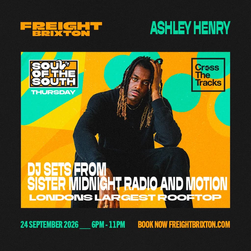 Ashley Henry - Freight Brixton Presents: Soul of the South