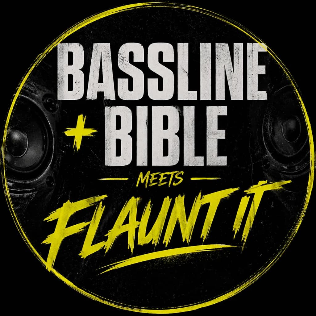 Bassline bible meets flaunt it