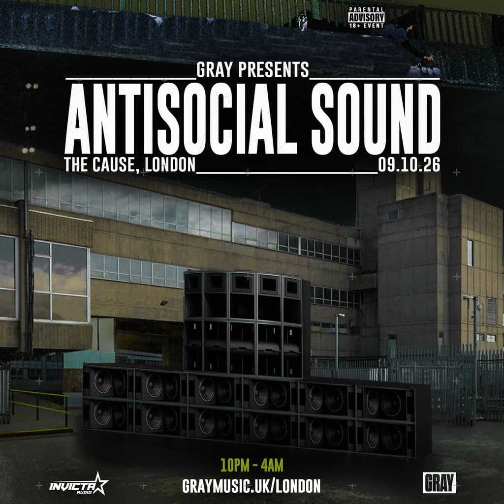 Gray Presents: Antisocial Sound | London