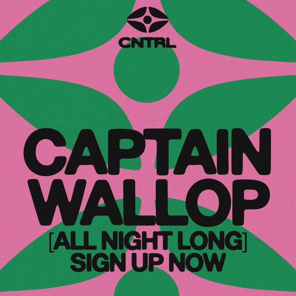 CNTRL Pres: Captain Wallop ALL NIGHT LONG