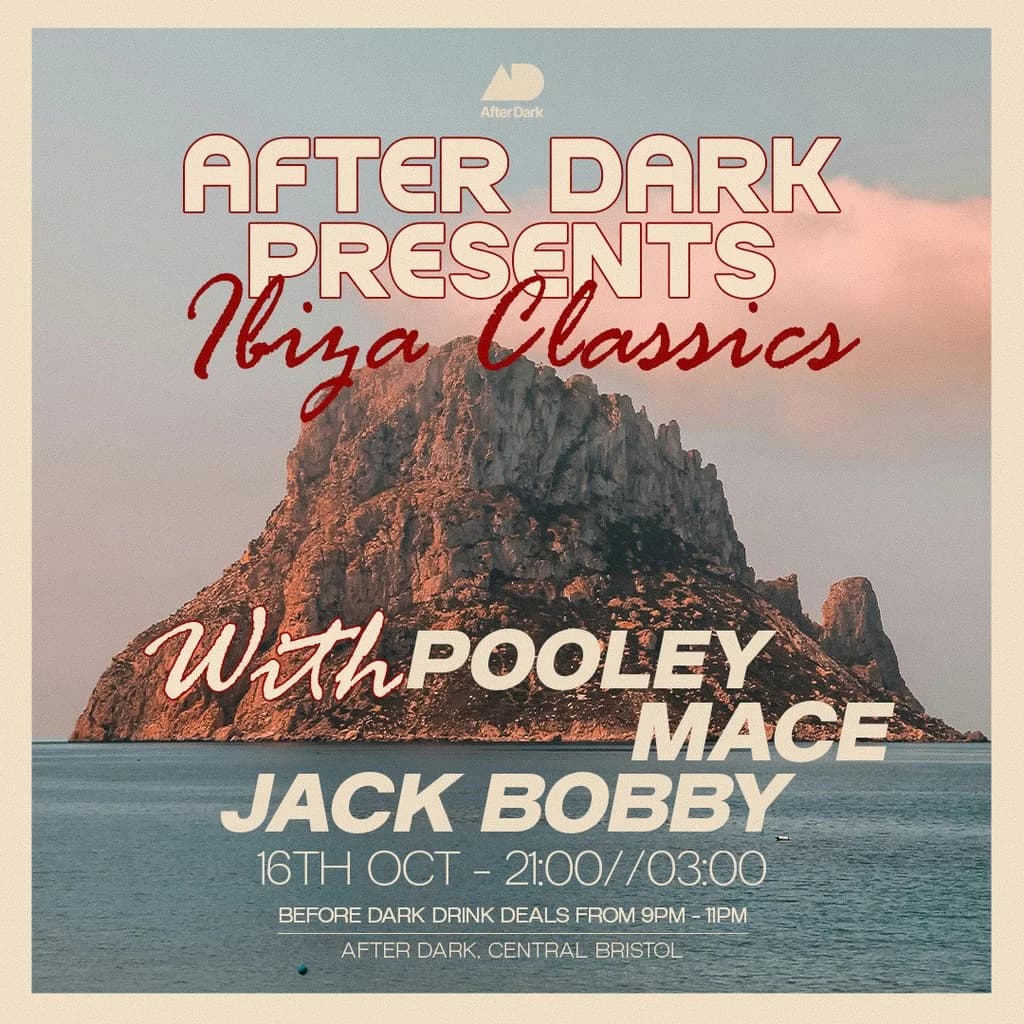 After Dark Presents.. Ibiza Classics w/ Pooley, Mace, Jack Bobby
