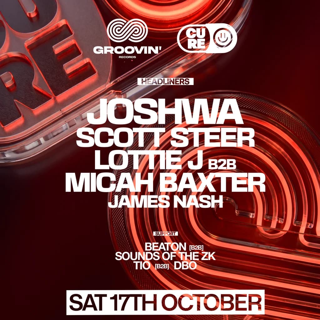 Groovin' x Cure || JOSHWA, SCOTT STEER + more