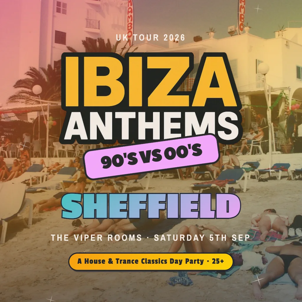 Ibiza Anthems - 90's vs 00's - Sheffield
