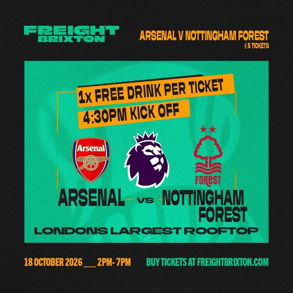FANZONE 4D x Freight Brixton PL: Arsenal V Nottingham Forest