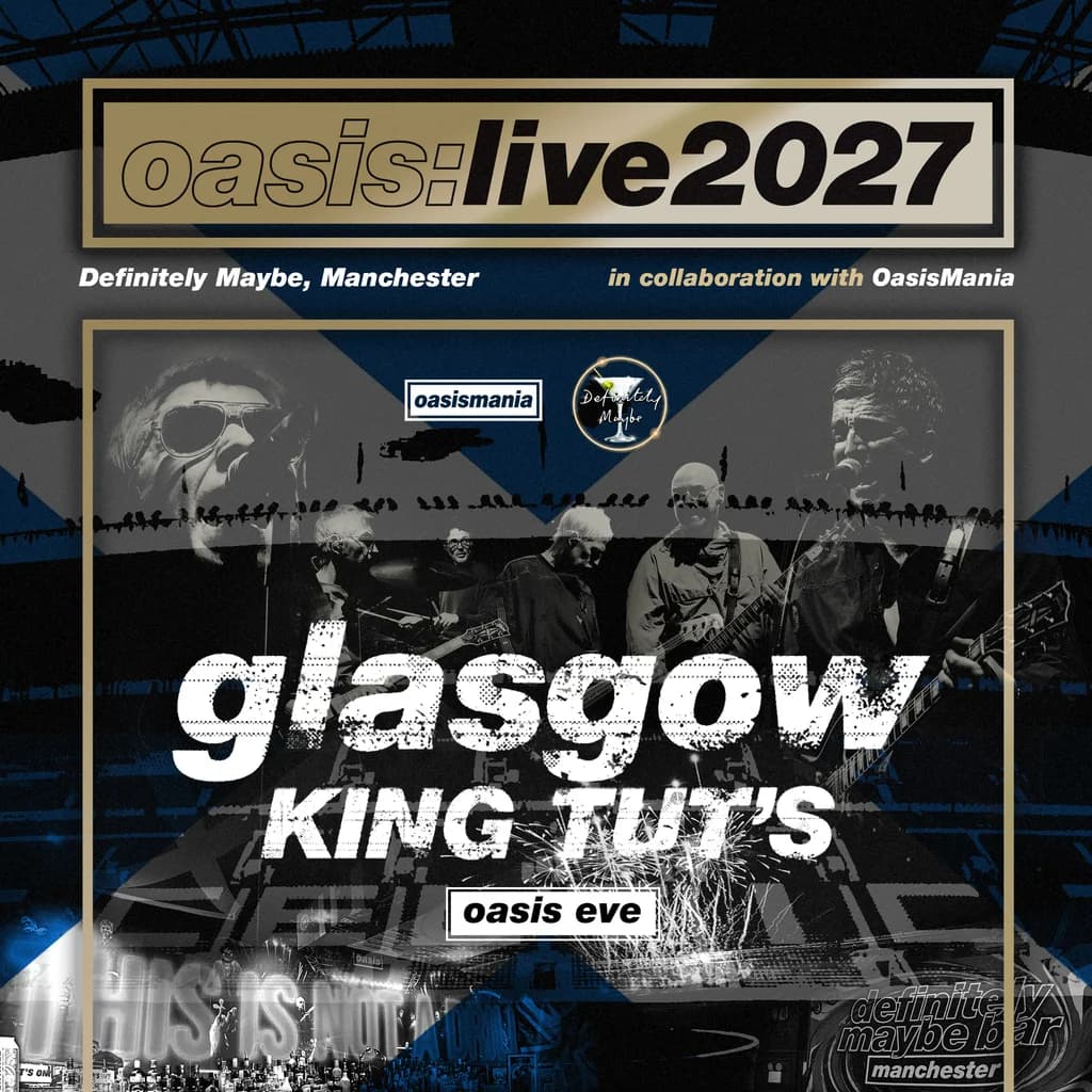 Oasis Live '27 - Glasgow - Oasis Eve at King Tuts Wah Wah Hut