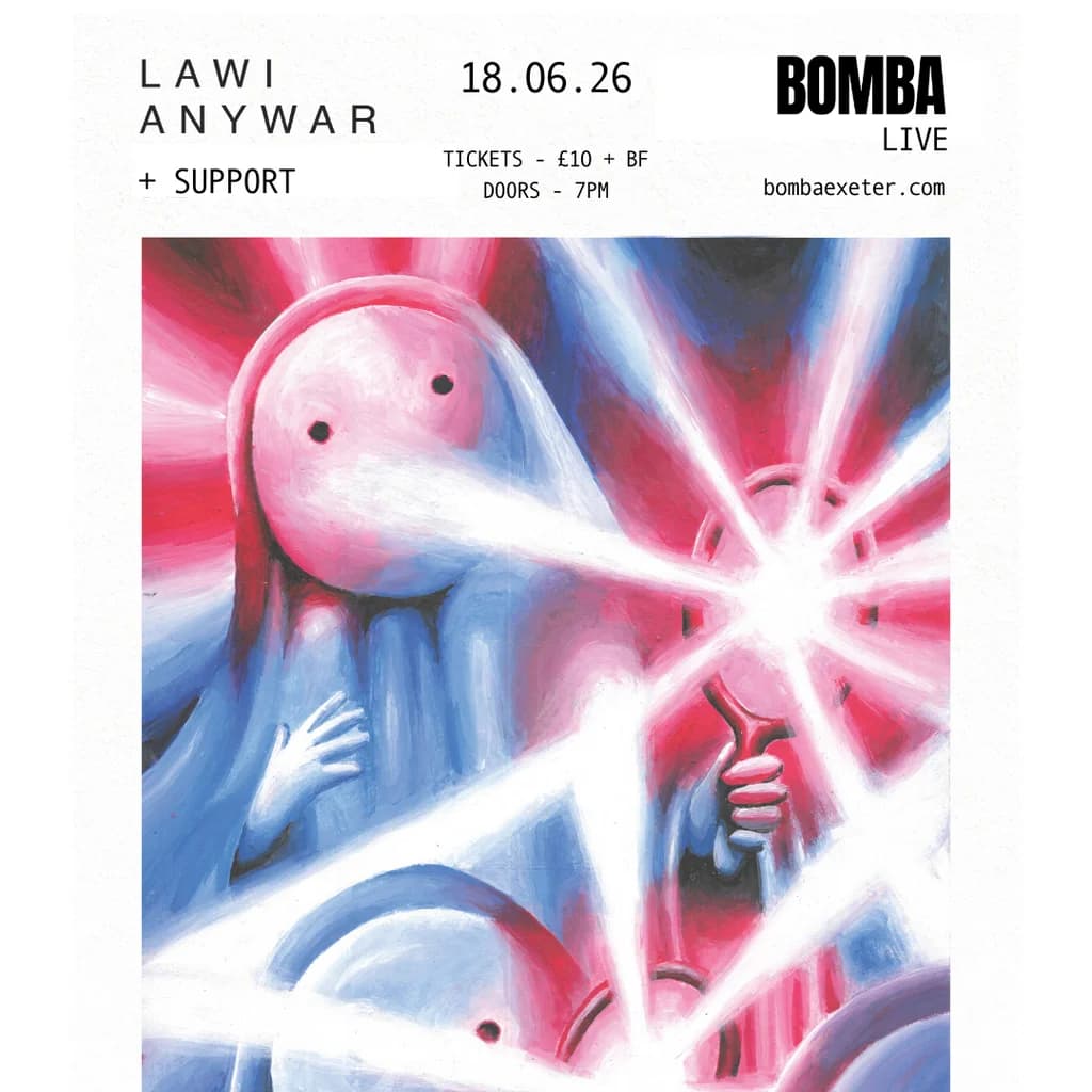 Bomba Live | Lawi Anywar | 18.06.26 | Exeter at Bomba