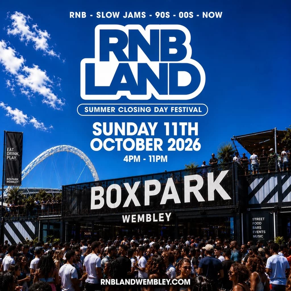 RNBLAND - Summer Closing RnB Day Festival (2000+ RNB LOVERS) at Boxpark Wembley