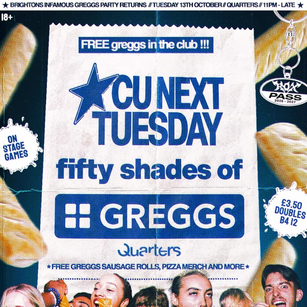 CU Next Tuesday | 50 Shades of Greggs | 13/10/2026 at Quarters