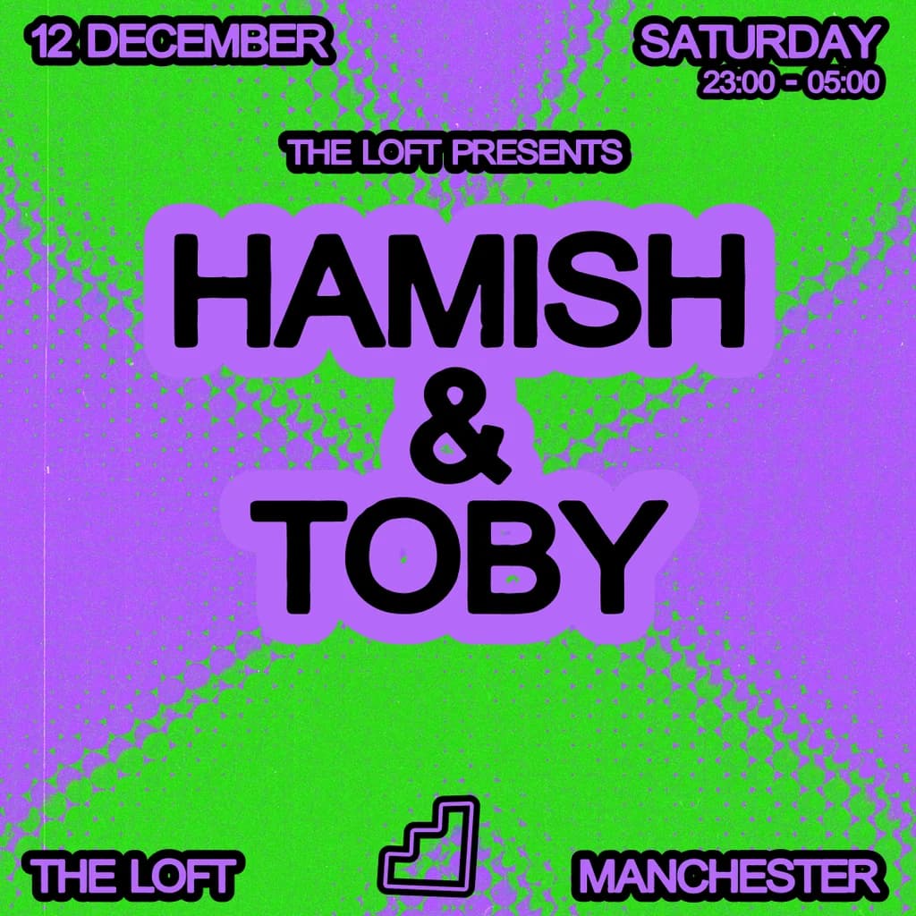 The Loft: Hamish & Toby (All Night Long)