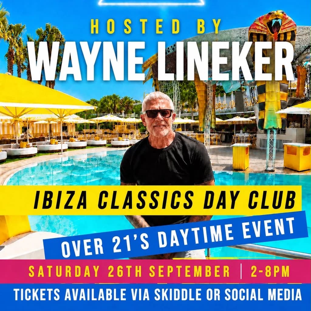 Ibiza classics hosted by WAYNE LINEKER day club