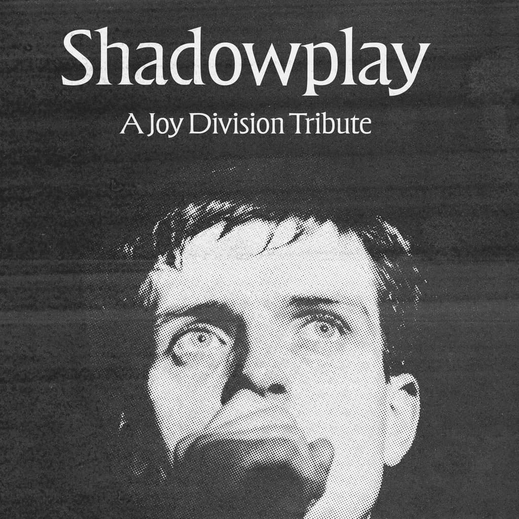 Shadowplay: A Joy Division Tribute