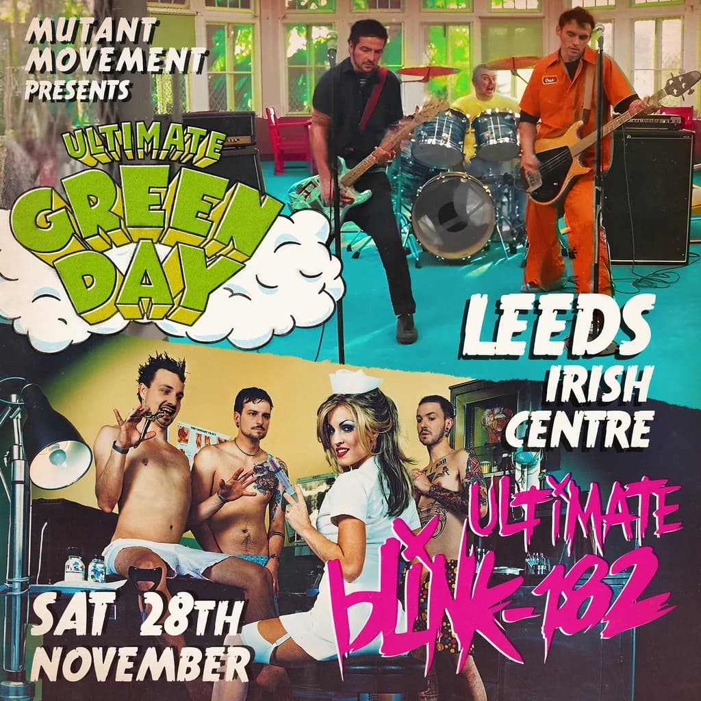 Ultimate GREEN DAY / Ultimate BLINK-182: Leeds Irish Centre