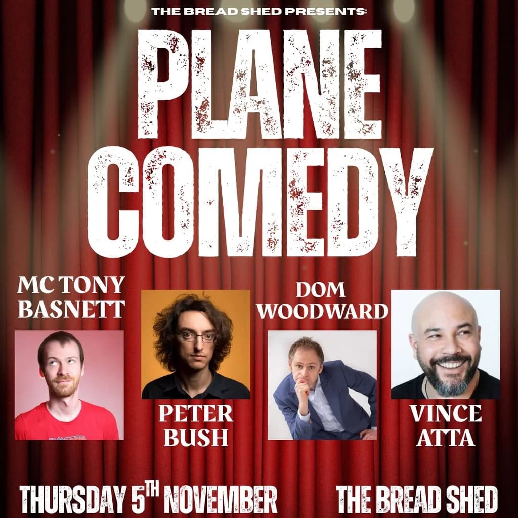 PLANE COMEDY - The Bread Shed, Manchester