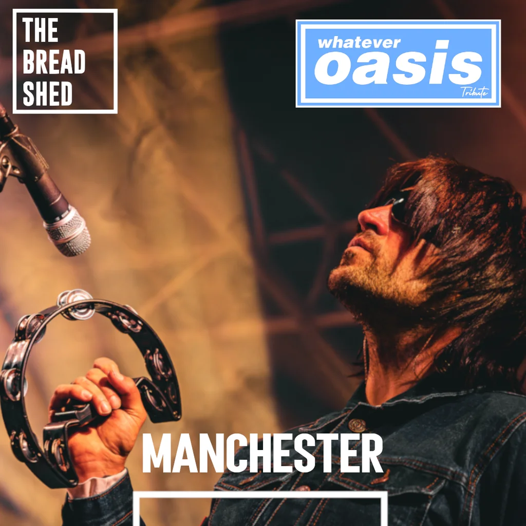 WHATEVER (Oasis Tribute) - The Bread Shed, Manchester