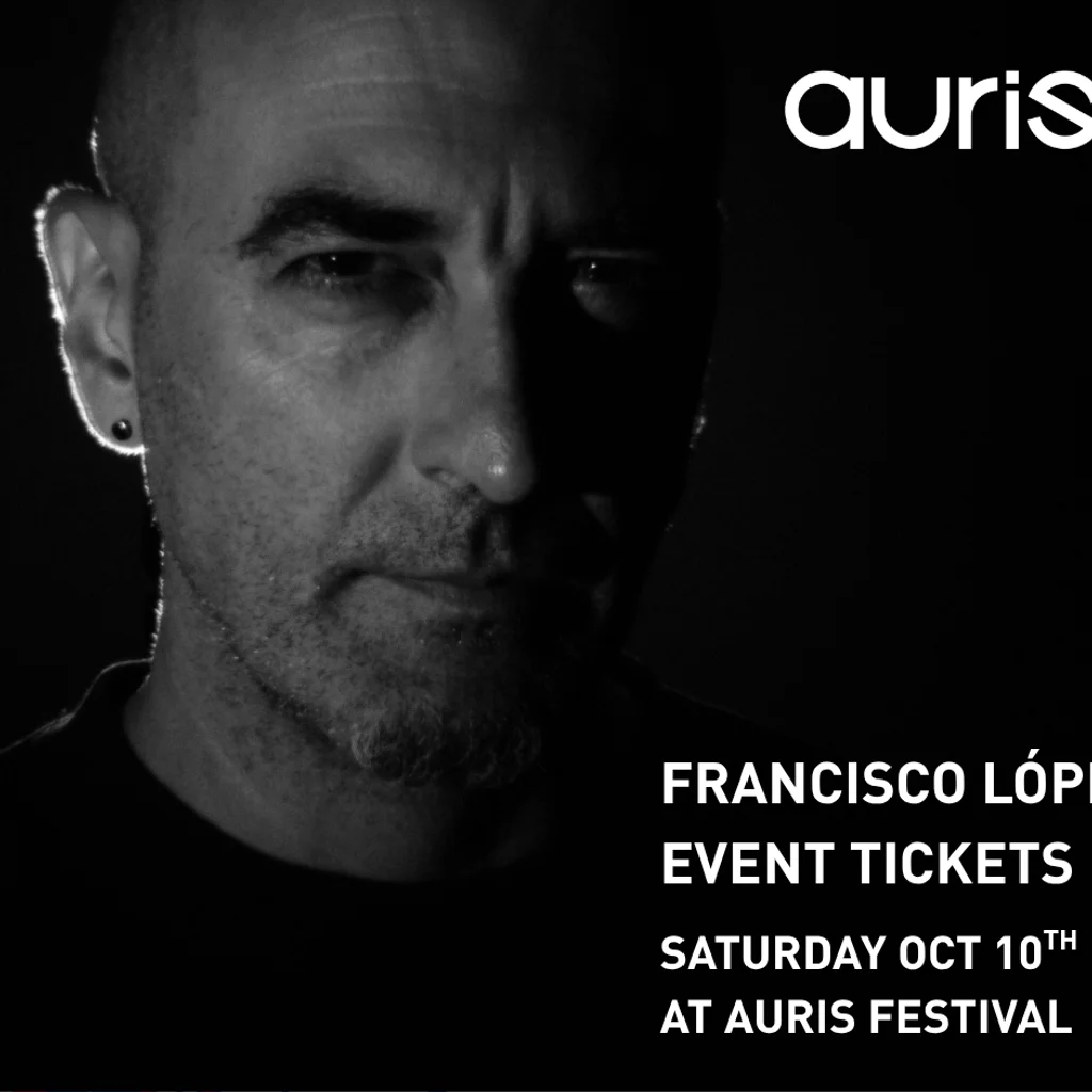 Francisco López at Auris Festival