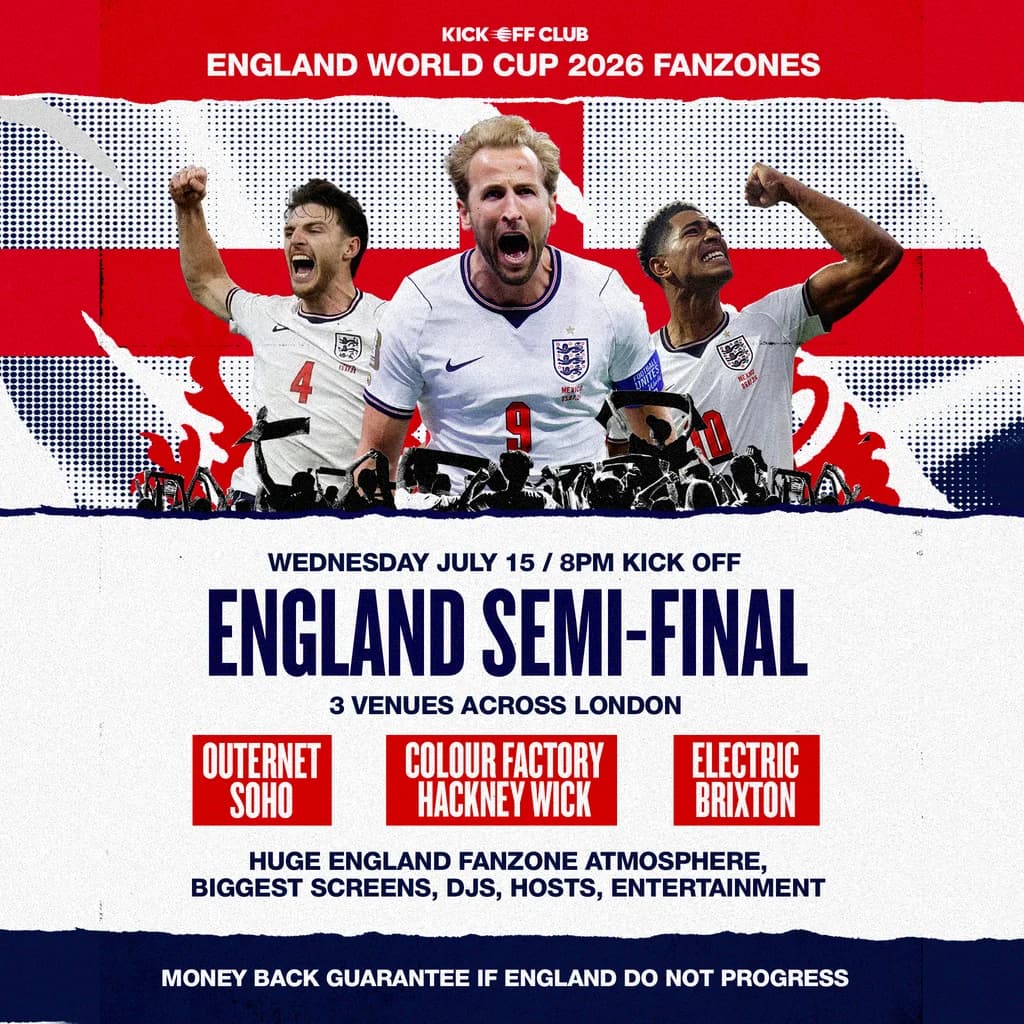 England Fanzone Soho: England Semi Final (money back guarantee)