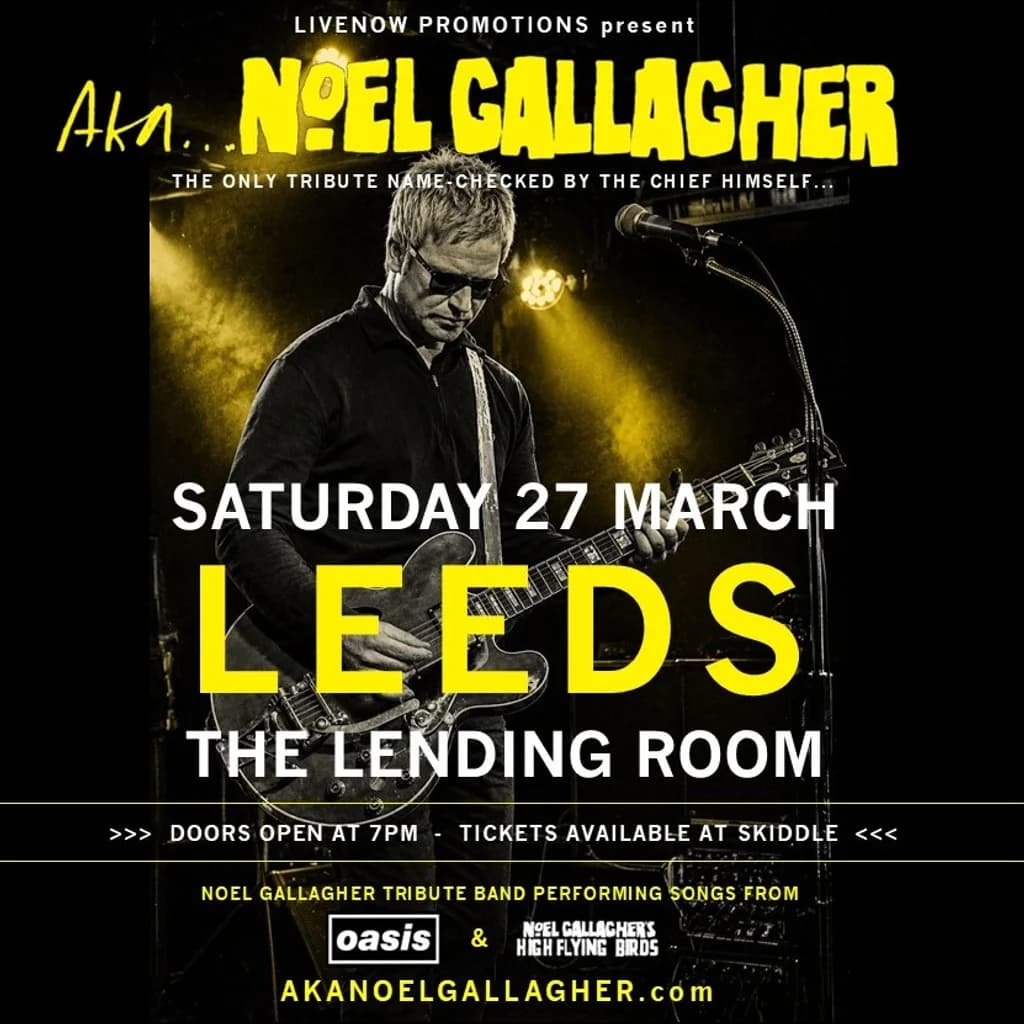 AKA Noel Gallagher - Lending Room - Leeds 27/03/2027