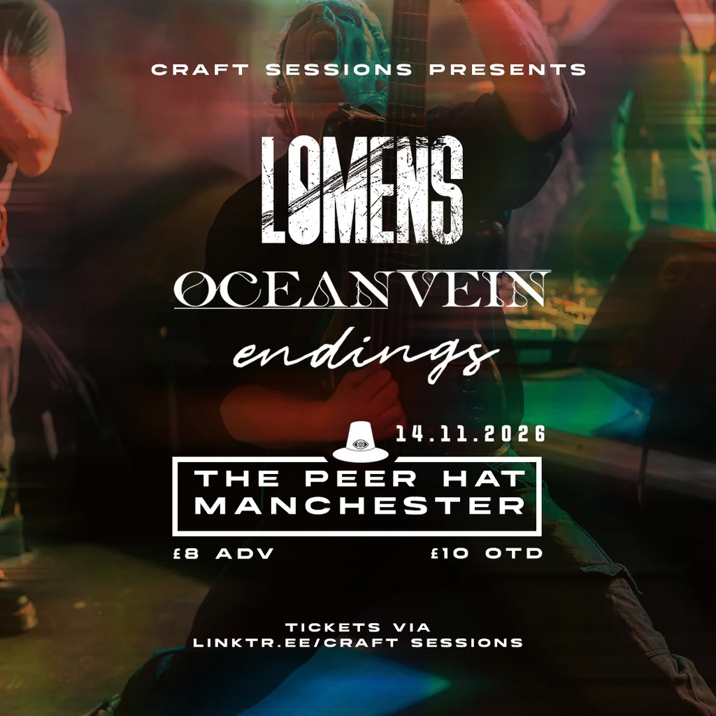 Lomens, Oceanvein & Endings, Manchester