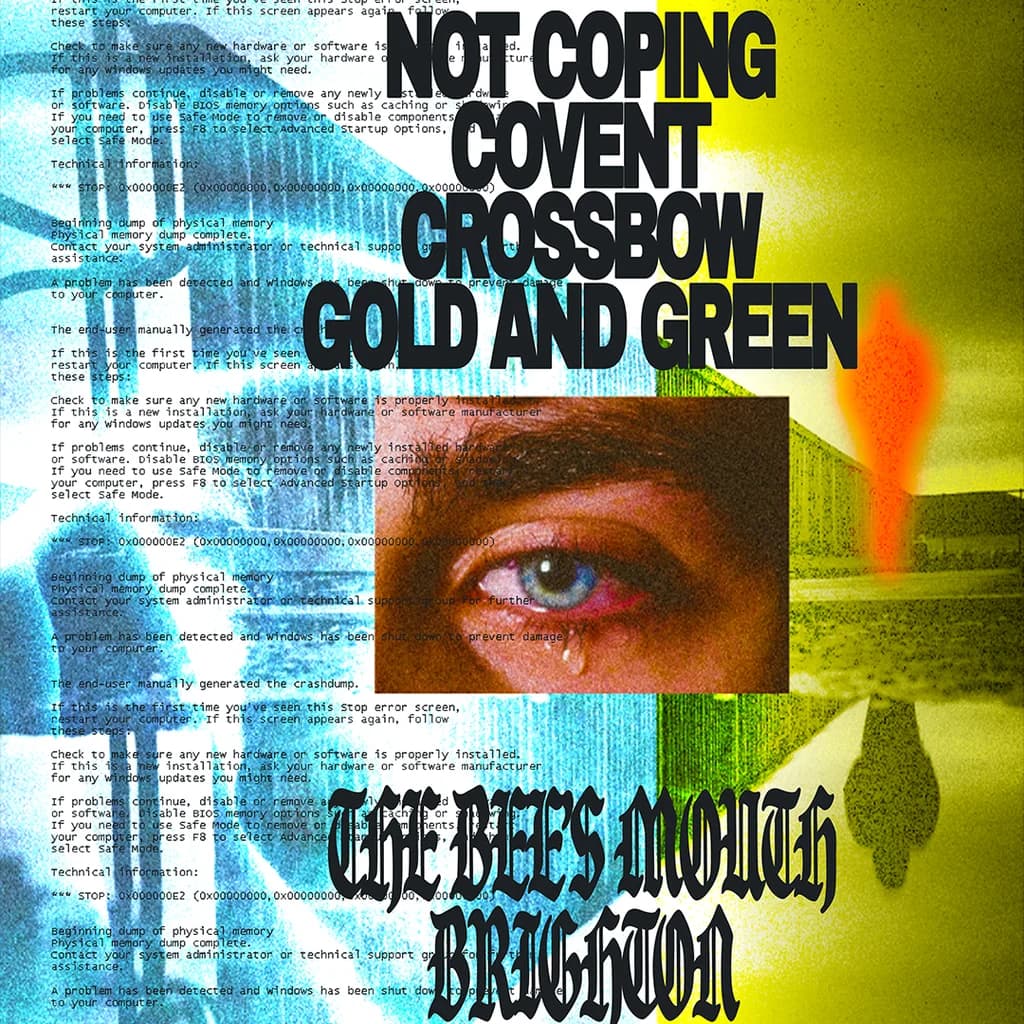 Not Coping + Covent + Crossbow + Gold and Green