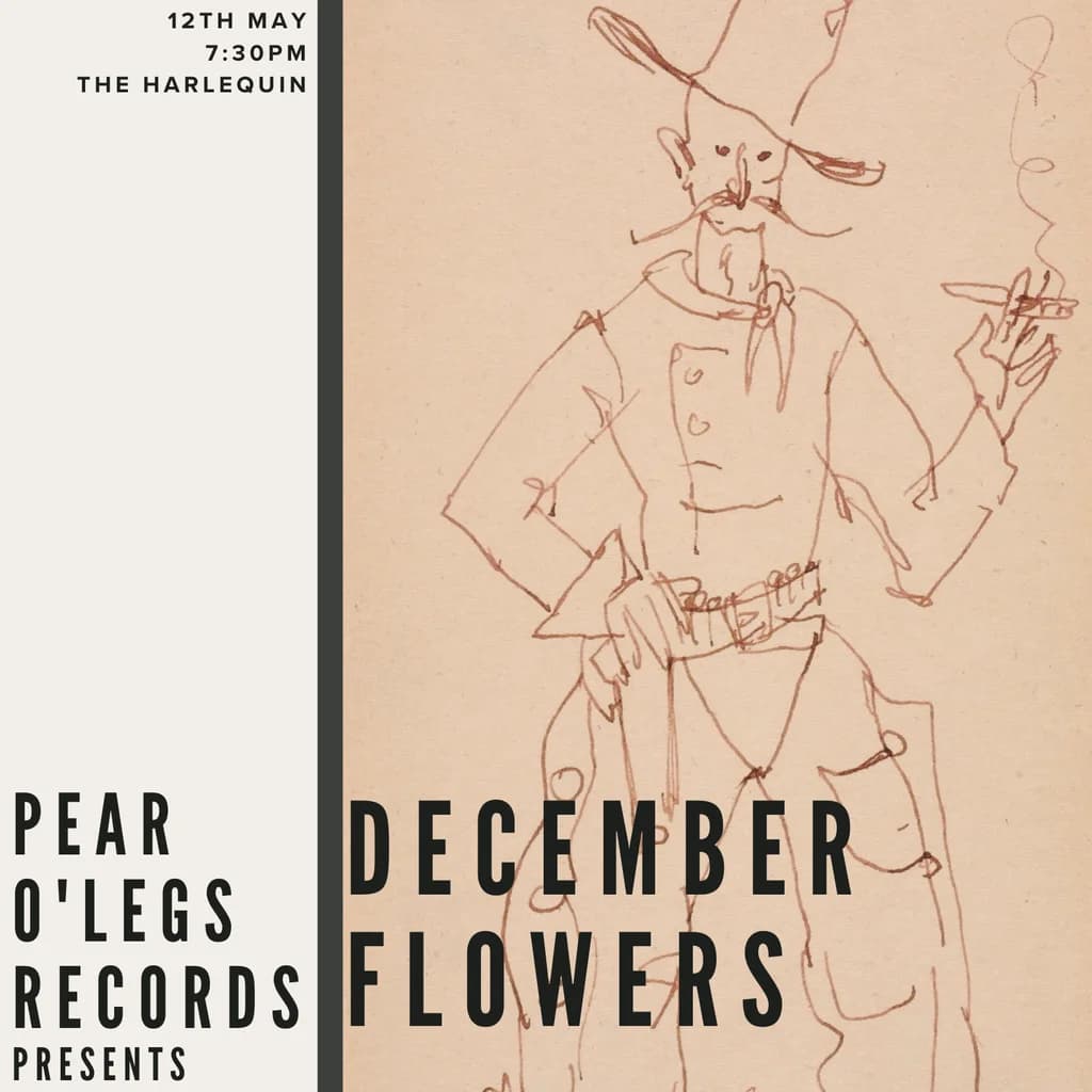 Pear O'Legs Records: December Flowers + Robbie Thompson at The Harlequin
