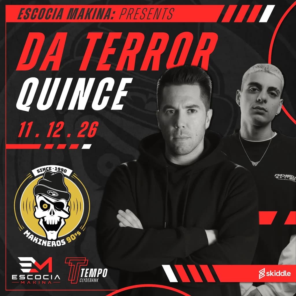 Escocia Makina Presents : DA TERROR & QUINCE