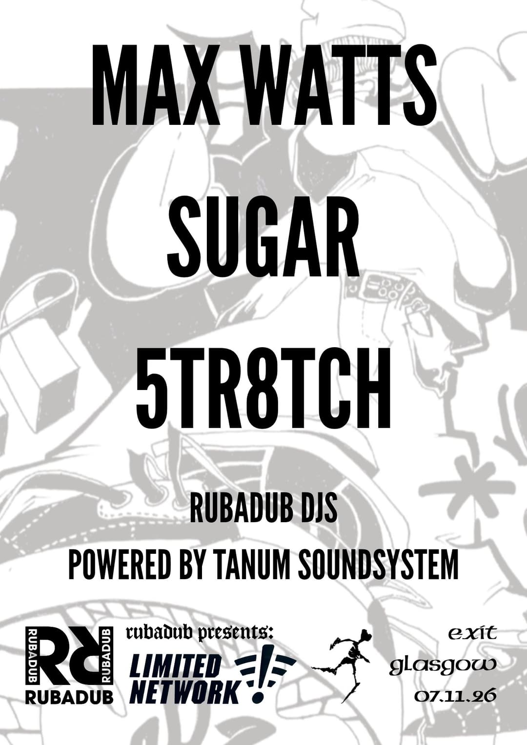 Rubadub presents Limited Network - Max Watts, Sugar, 5tr8tch, Tanum Soundsystem