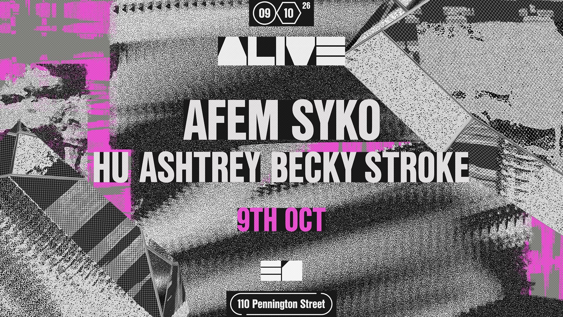 ALIVE: Afem Syko, HU, Becky Stroke, ASHTREY