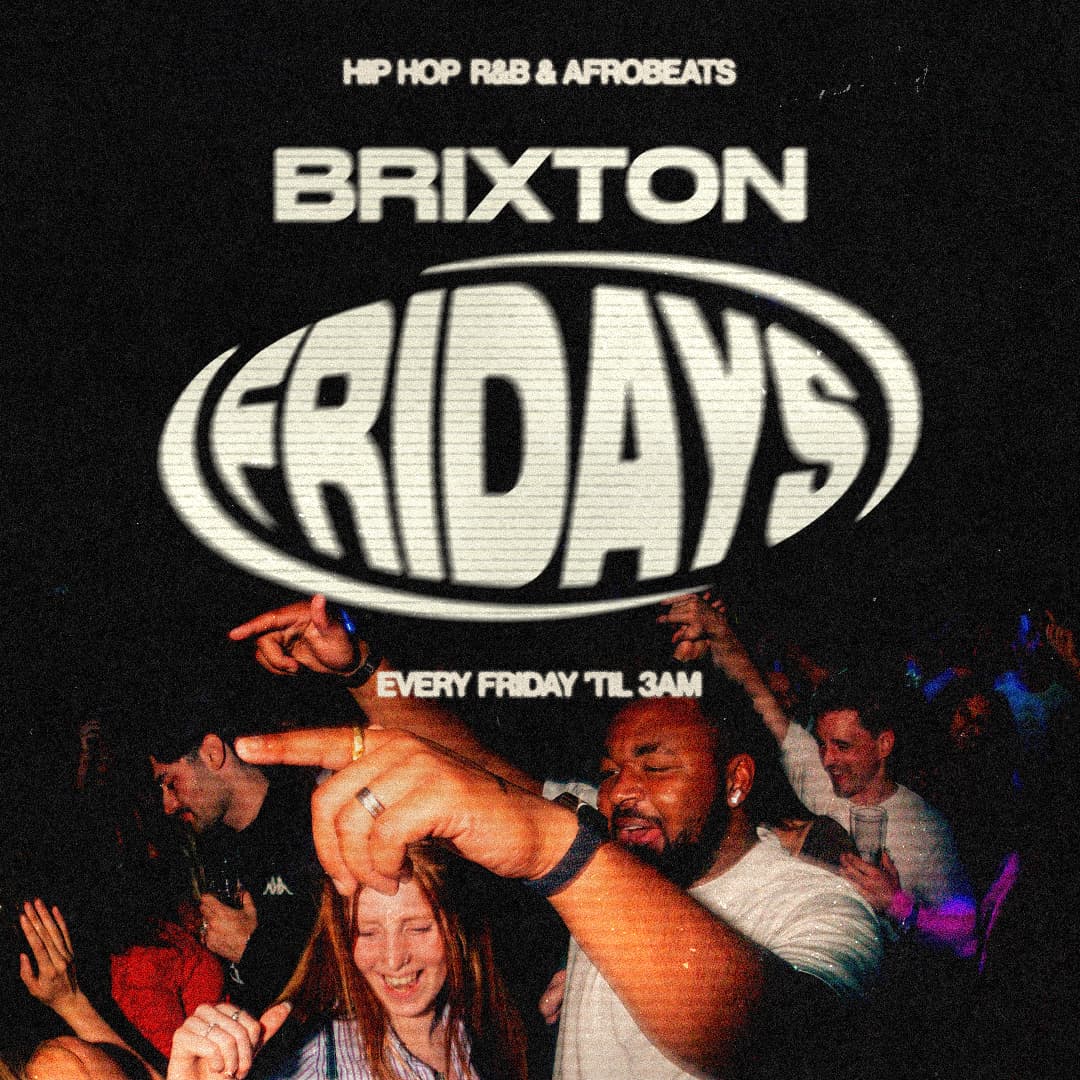 Brixton Fridays: Hip Hop, R&B & Afrobeats 'til 3AM