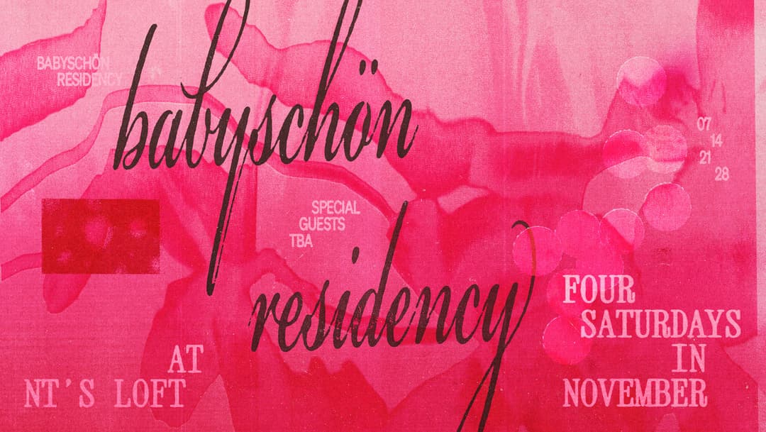 NT's Loft: babyschön Residency w/ Budino