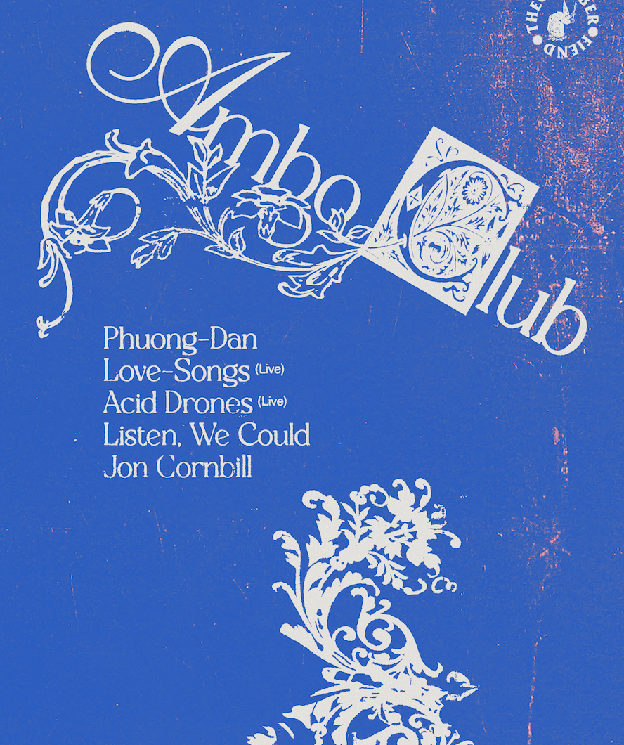 Ambo Club w. Phuong-Dan, Love-Songs, Acid Drones + more