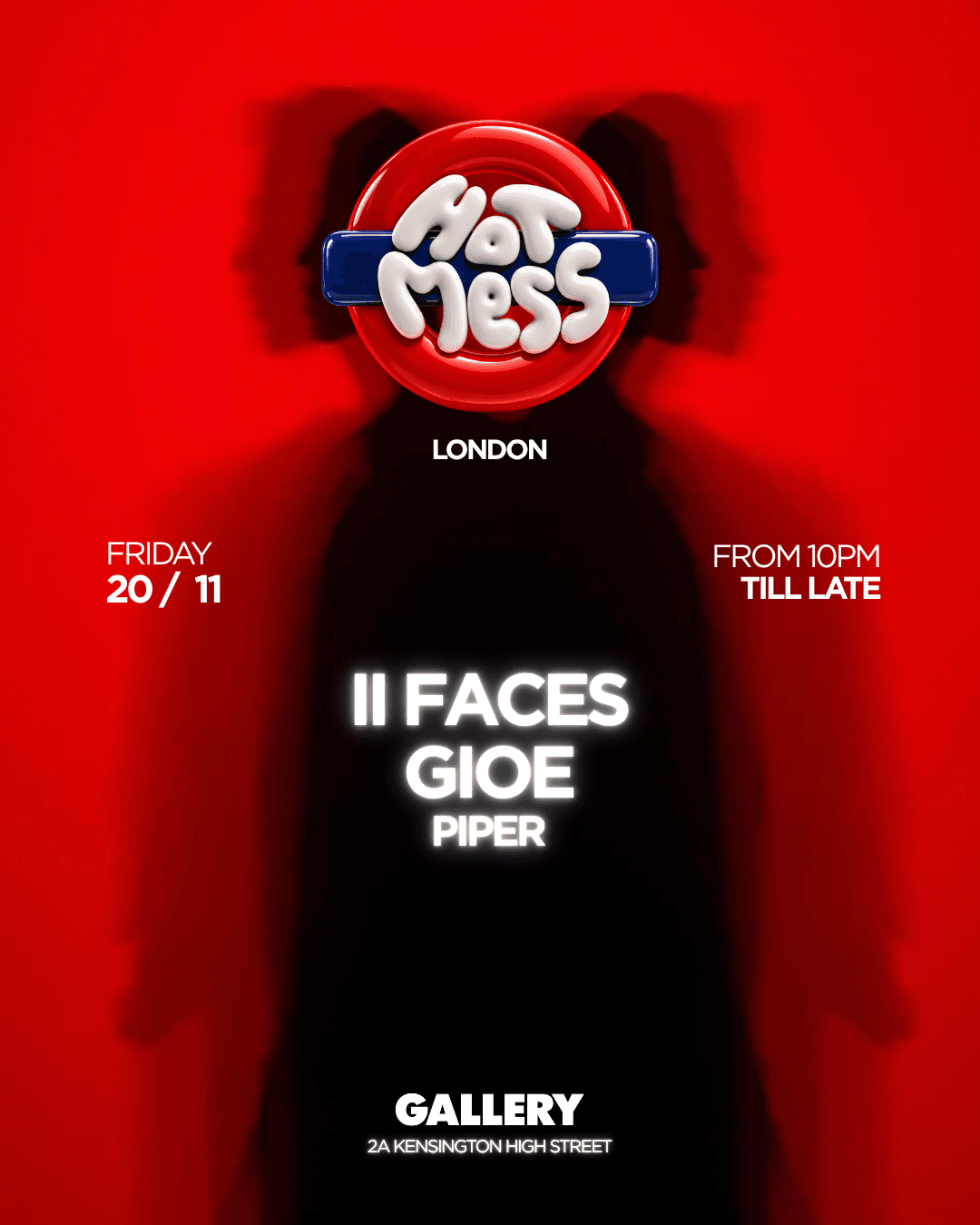 hot mess London with II FACES & GIOE - November 20th