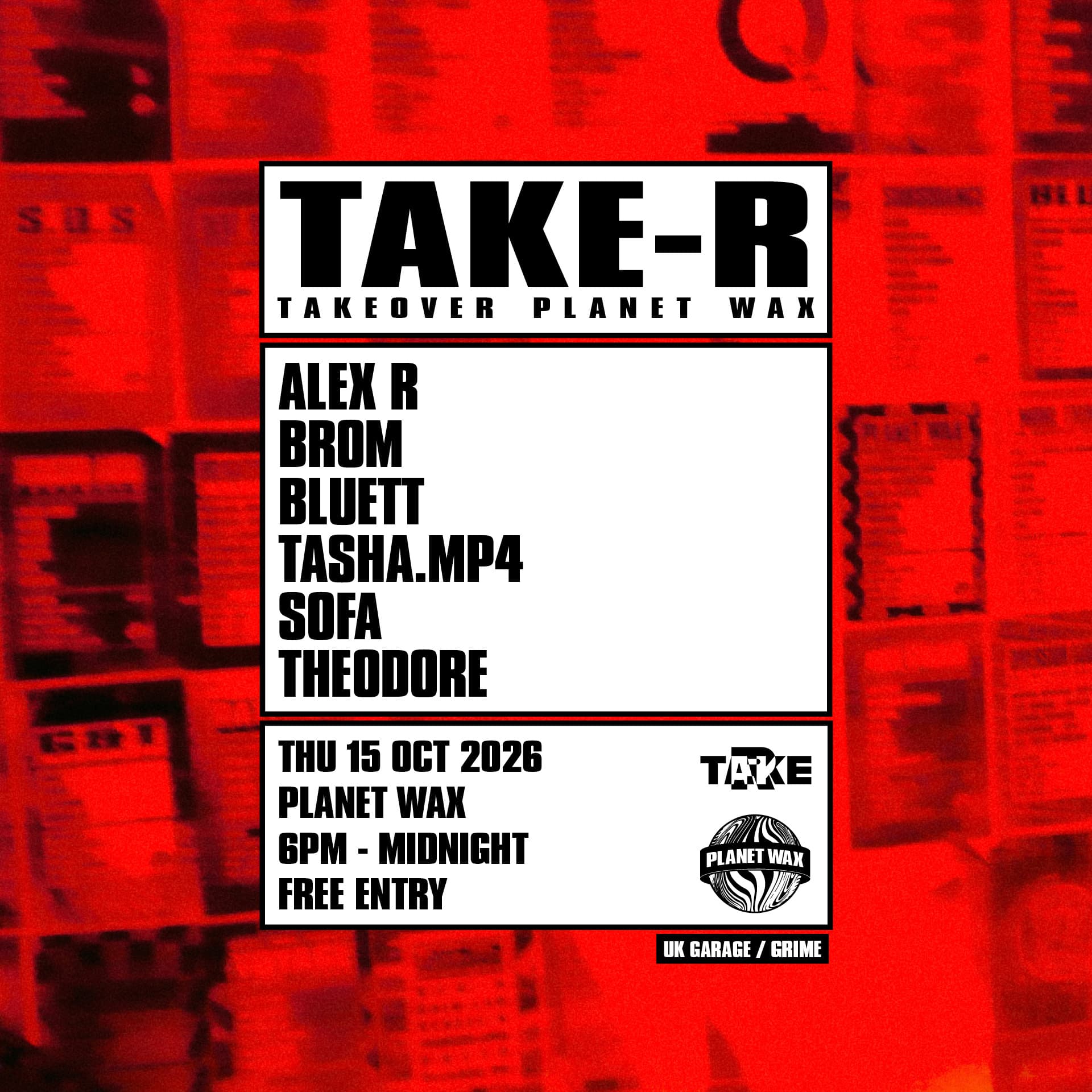 TAKE-R: TAKEOVER Planet Wax at Planet Wax